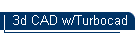 3d CAD w/Turbocad