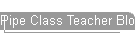 Pipe Class Teacher Blog